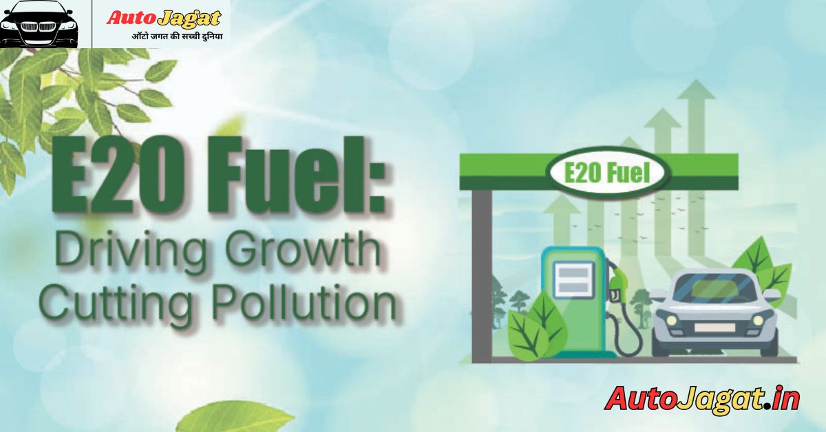 E20 Fuel in India: Promise, Challenges, and the Road Ahead