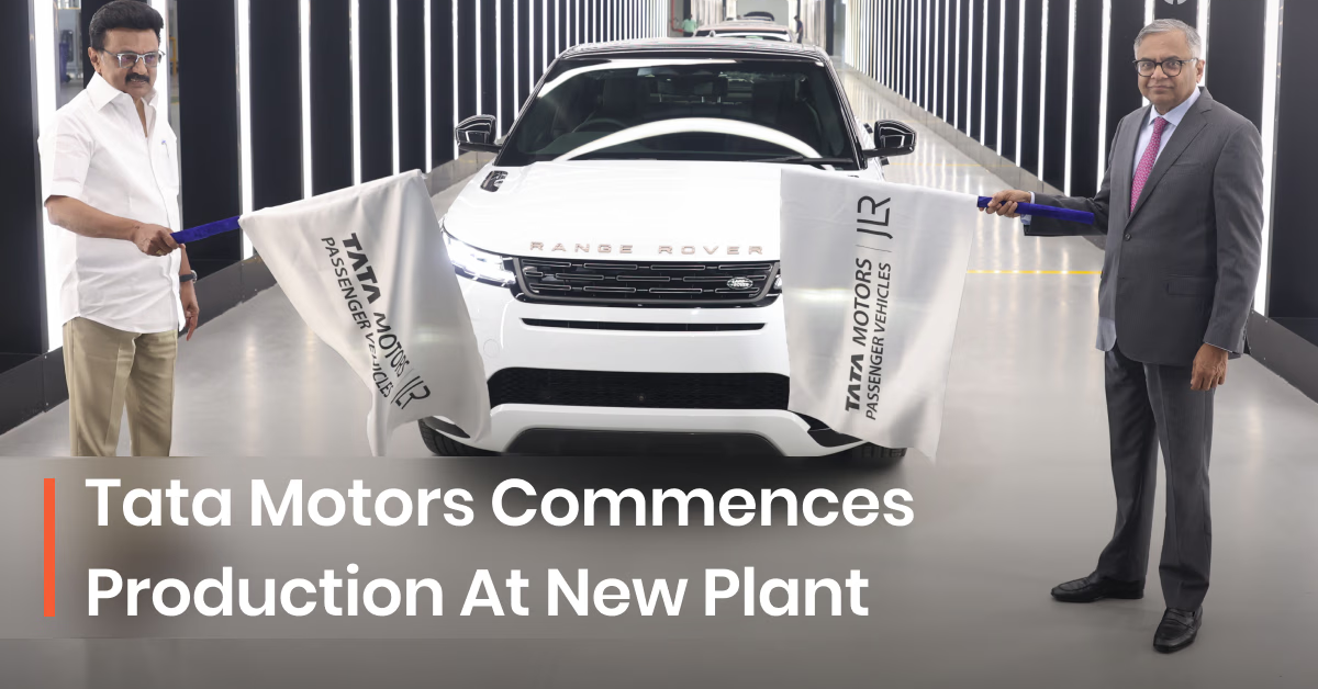 Tata Motors Tamil Nadu Plant Begins Production