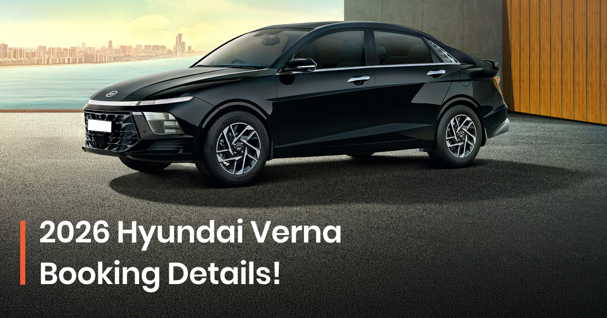 2026 Hyundai Verna Booking Amount, Price, Waiting Period