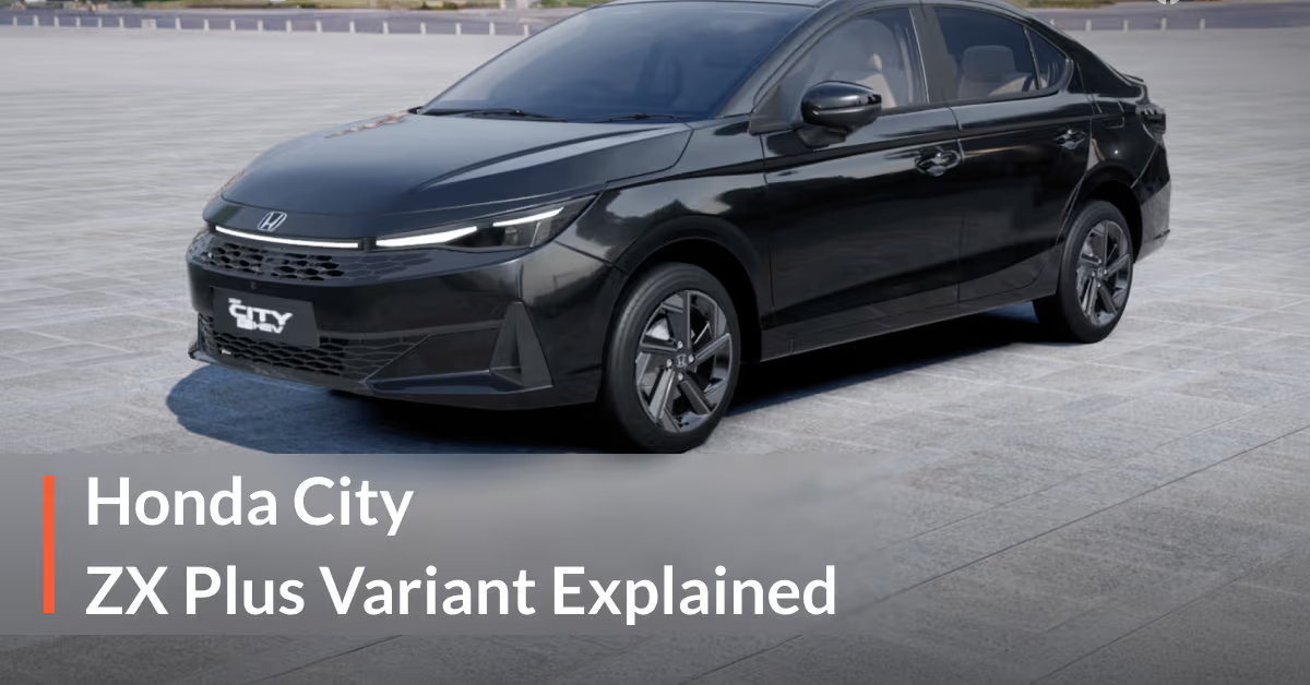 New Honda City ZX Plus Variant Review